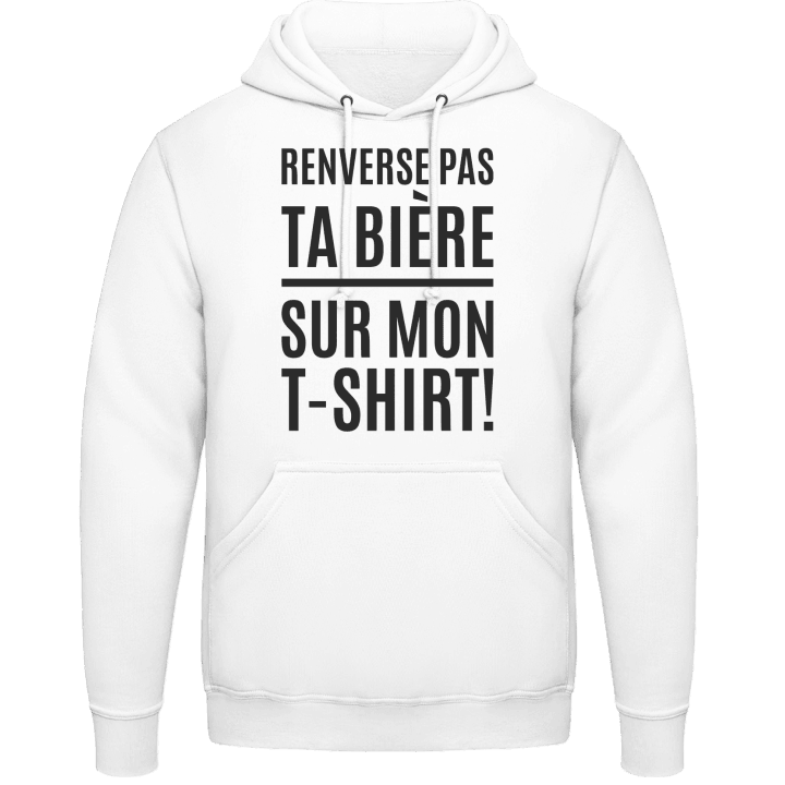 Renverse Pas Ta Bière Sur Mon T-Shirt Huvtröja contain pic