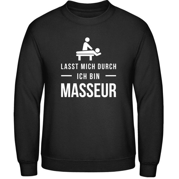 Lasst mich durch ich bin Masseur Sweatshirt 0 image