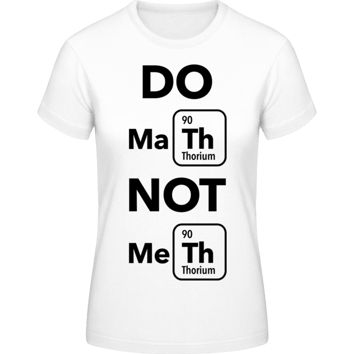 Do Math Not Me Vrouwen T-shirt contain pic