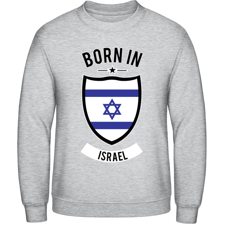Born in Israel Sweatshirt contain pic