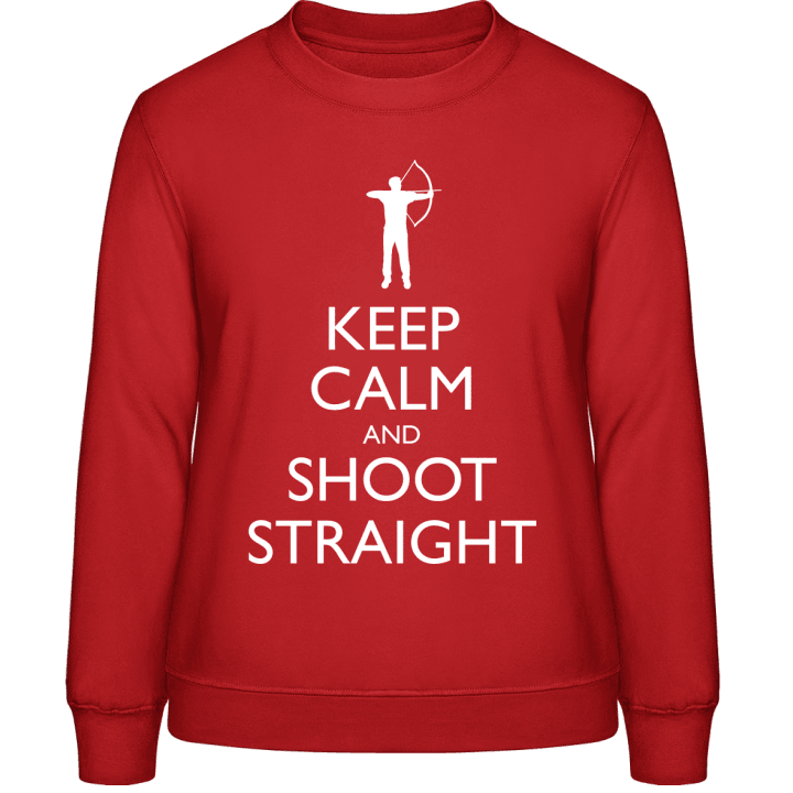 Keep Calm And Shoot Straight Frauen Sweatshirt contain pic