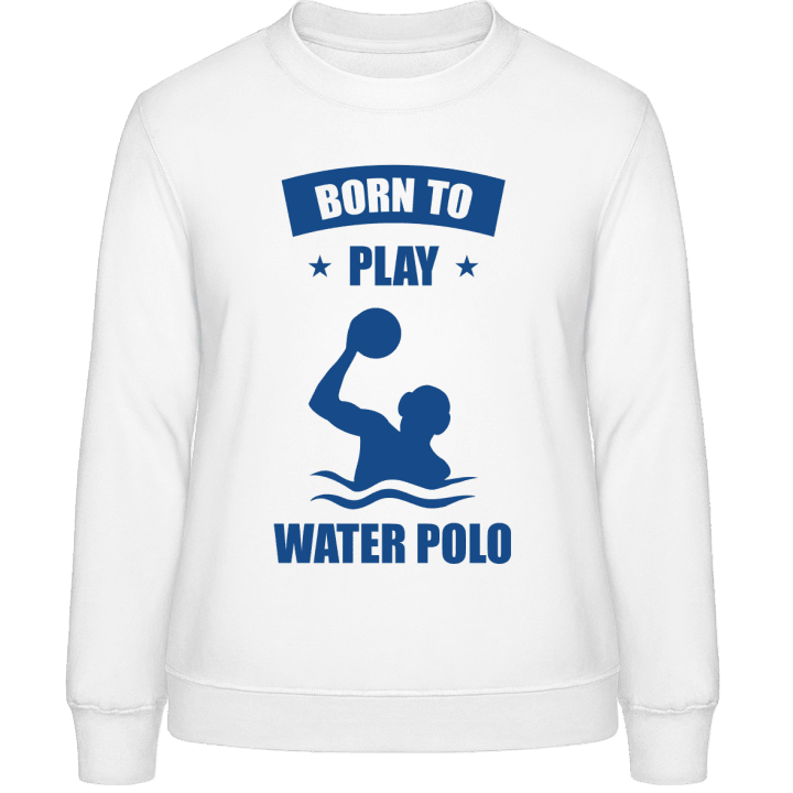 Born To Play Water Polo Sweatshirt för kvinnor contain pic