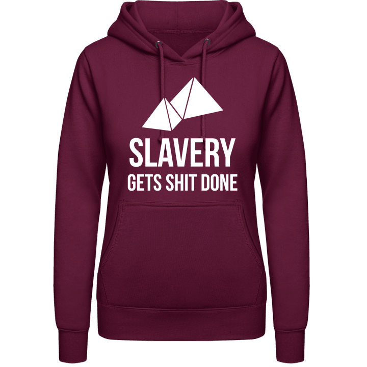 Slavery Gets Shit Done Felpa con cappuccio da donna contain pic