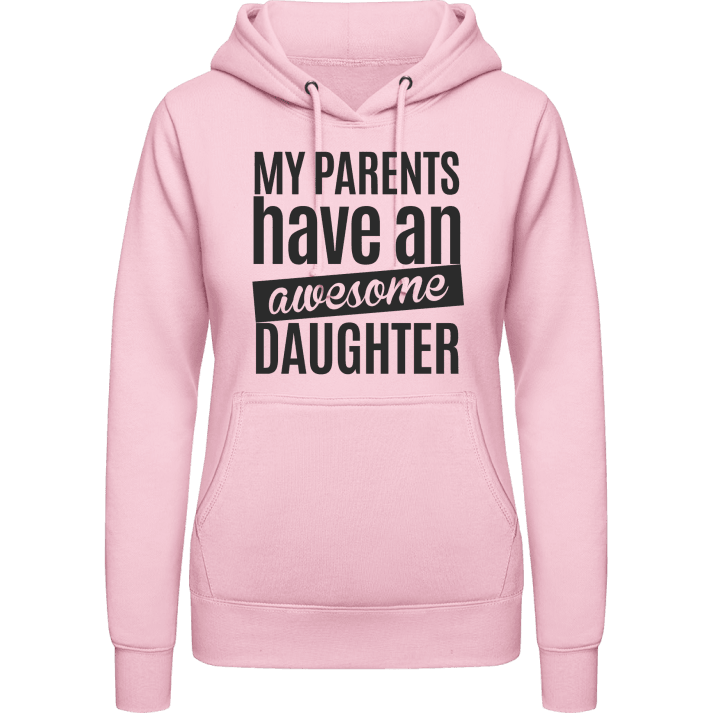 My Parents Have An Awesome Daughter Hoodie för kvinnor 0 image