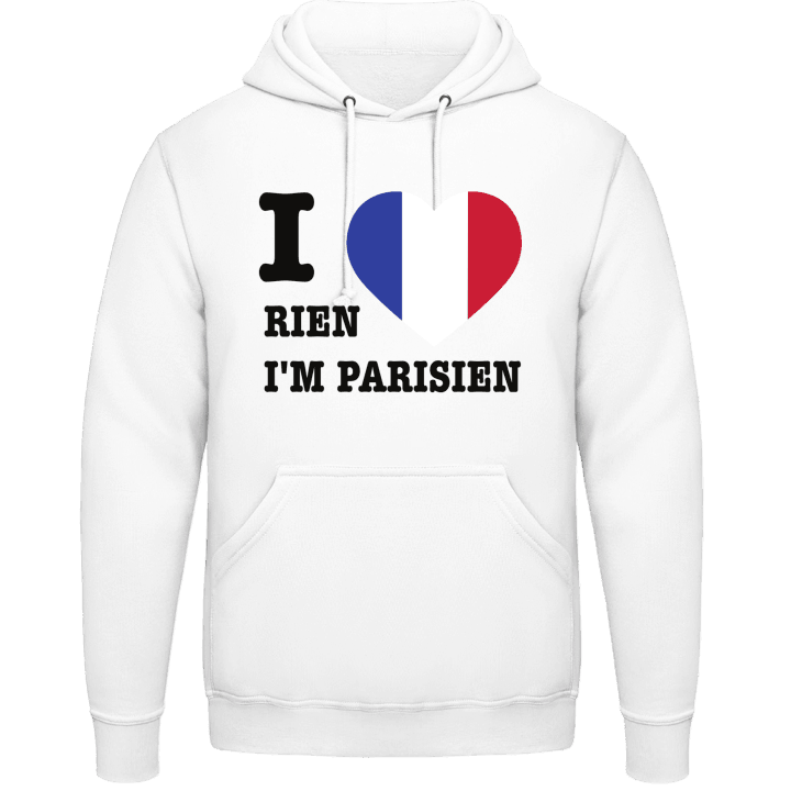 I Love Rien I'm Parisien Sweat à capuche contain pic