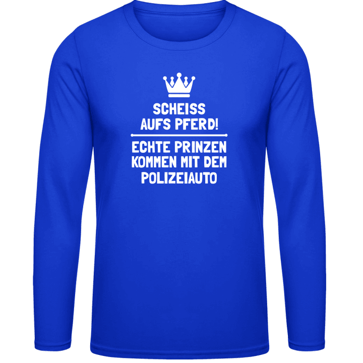 Echte Prinzen kommen mit dem Polizeiauto Shirt met lange mouwen contain pic