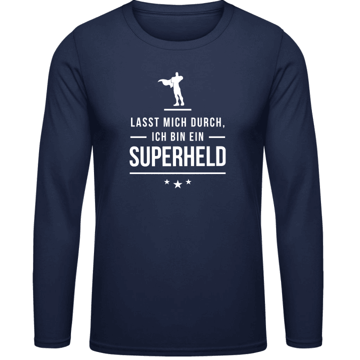 Lasst mich durch ich bin ein Superheld Long Sleeve Shirt 0 image