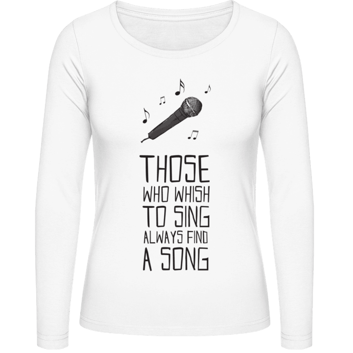 Those Who Wish to Sing Always Find a Song Camisa de manga larga para mujer contain pic