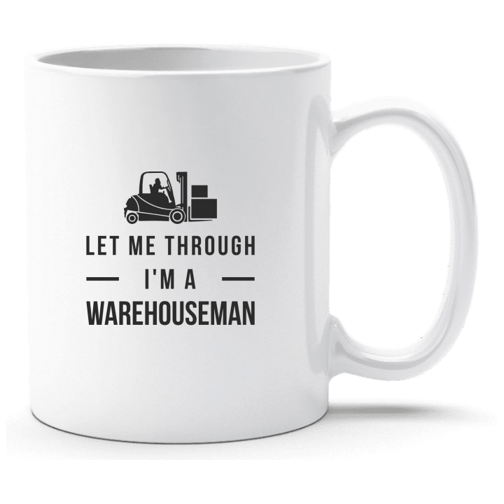 Let Me Through I'm A Warehouseman Tasse contain pic