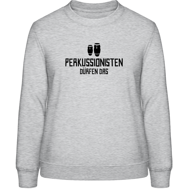 Perkussionisten dürfen das Frauen Sweatshirt 0 image