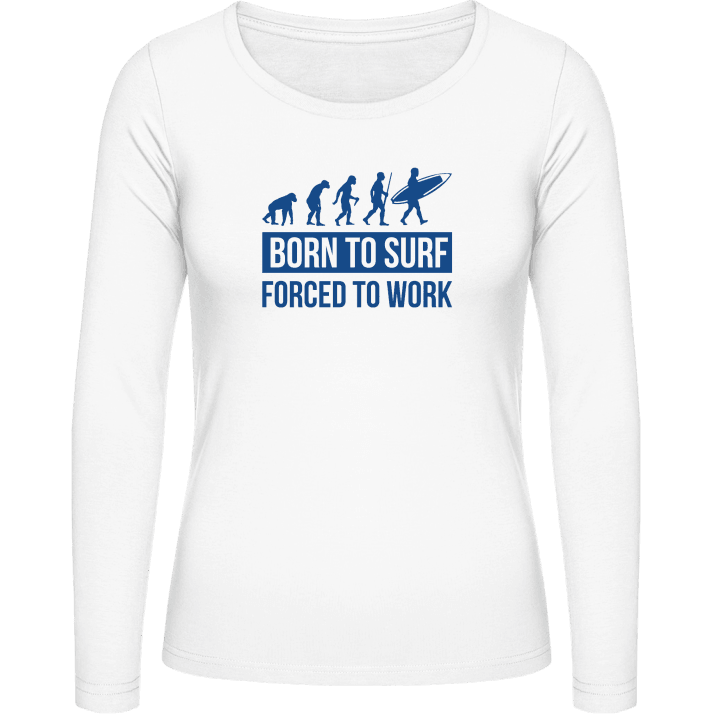 Born To Surf Forced To Work Langermet skjorte for kvinner contain pic