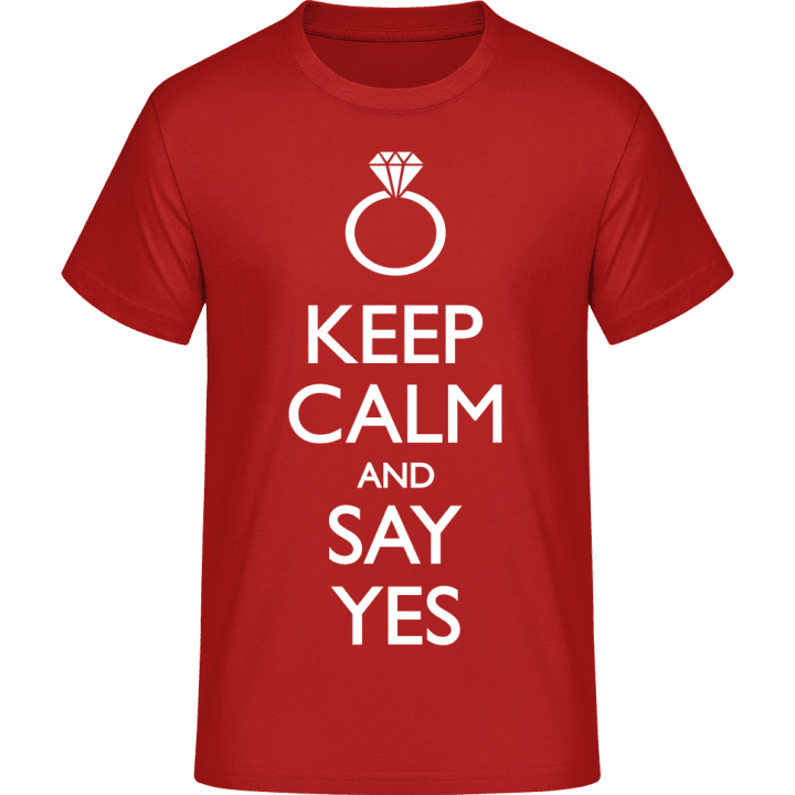 Keep Calm And Say Yes T-Shirt 0 image