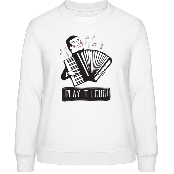 Accordionist Play It Loud Frauen Sweatshirt contain pic