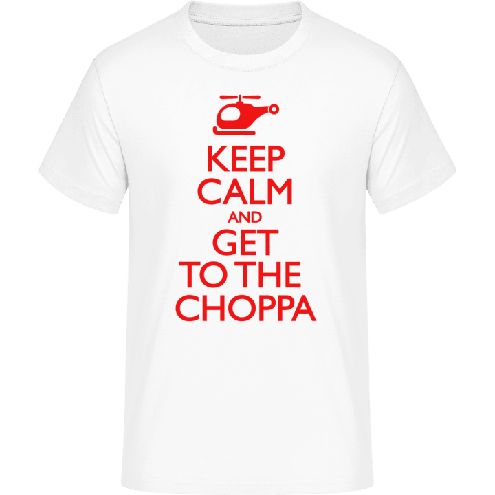 Keep Calm And Get To The Choppa T-Shirt 0 image