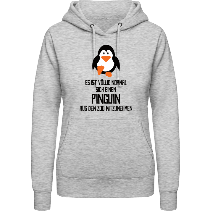 Es ist völlig normal sich einen Pinguin aus dem Zoo mitzunehmen Hoodie för kvinnor 0 image