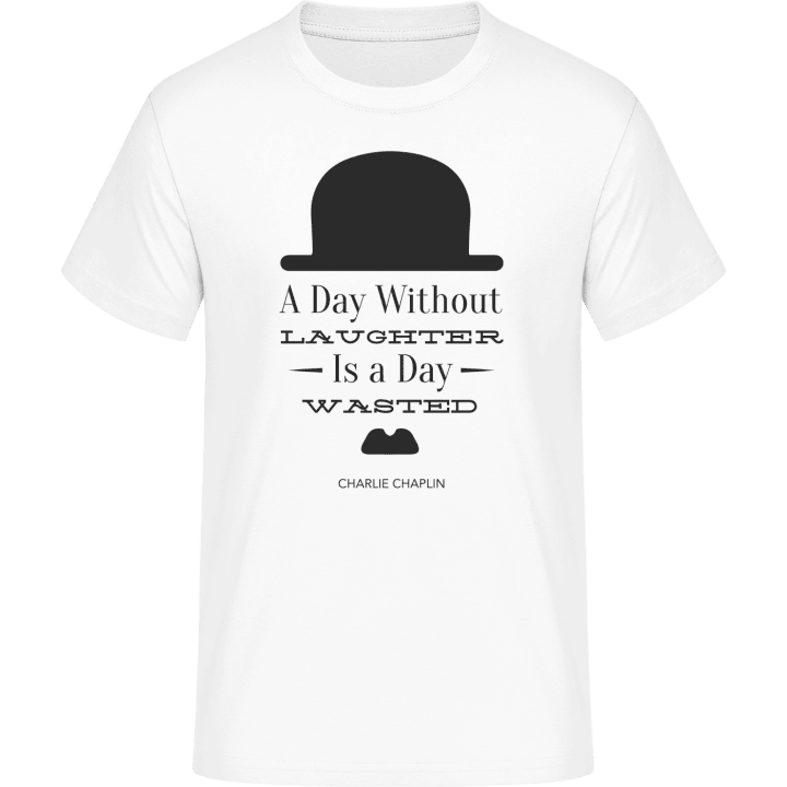 A Day Without Laughter Is a Day Wasted T-Shirt 0 image