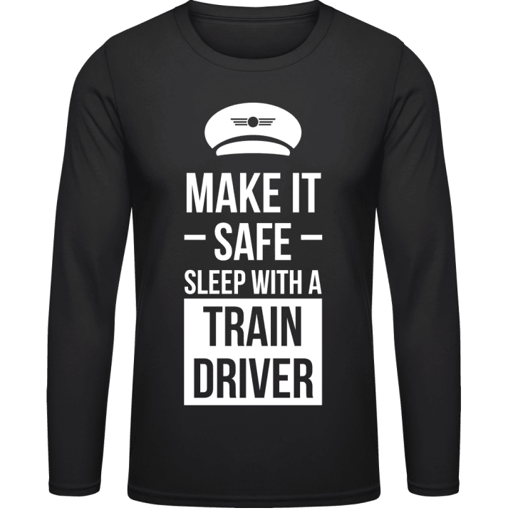Make It Safe Sleep With A Train Driver Shirt met lange mouwen 0 image