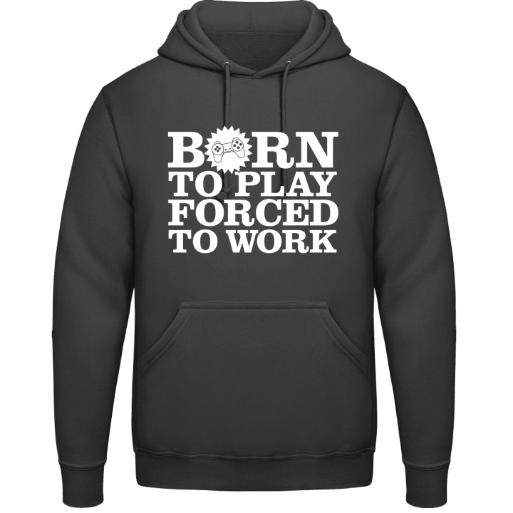 Born To Play Forced To Work Kapuzenpulli contain pic