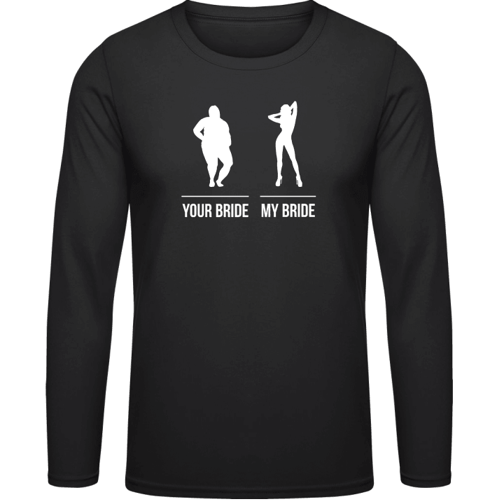 Your Bride My Bride Long Sleeve Shirt contain pic