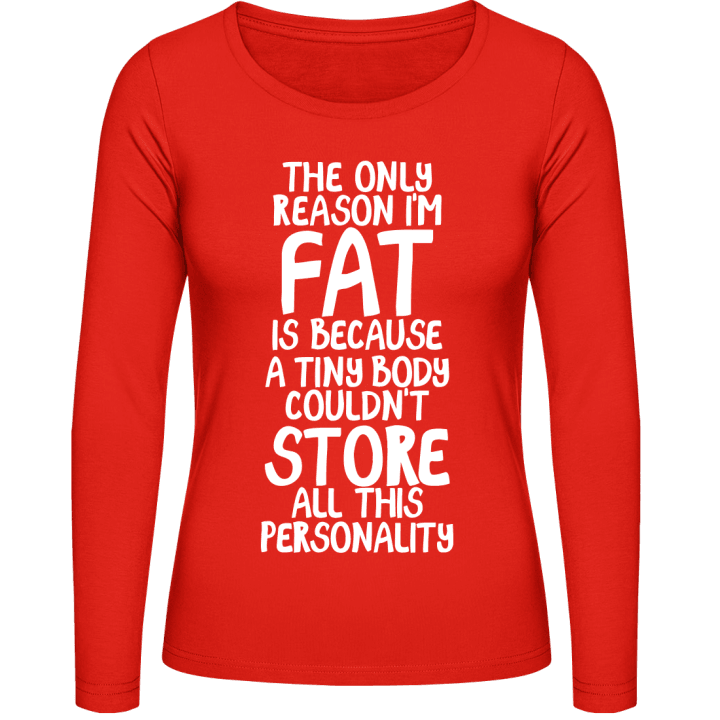 The Only Reason I´m Fat Is Langermet skjorte for kvinner contain pic