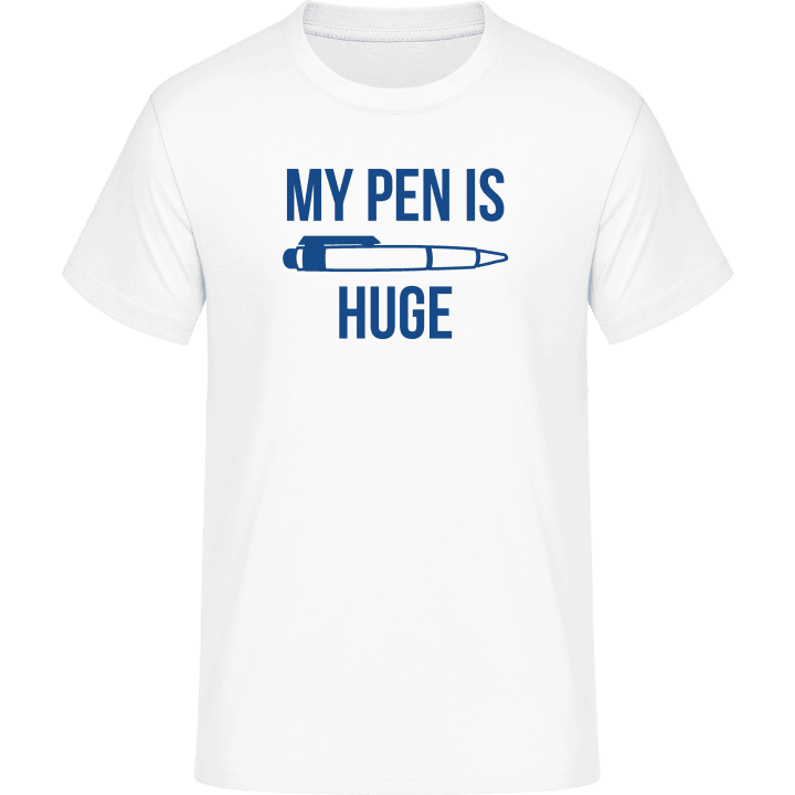My pen is huge fun T-Shirt 0 image