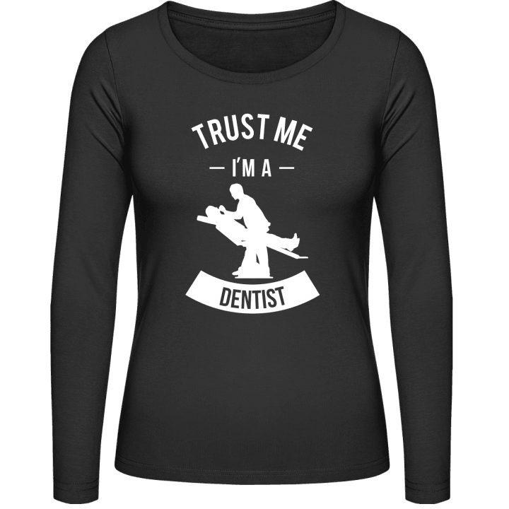 Trust me I'm a Dentist Vrouwen Lange Mouw Shirt contain pic
