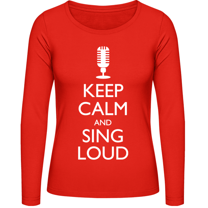 Keep Calm And Sing Loud Langermet skjorte for kvinner contain pic