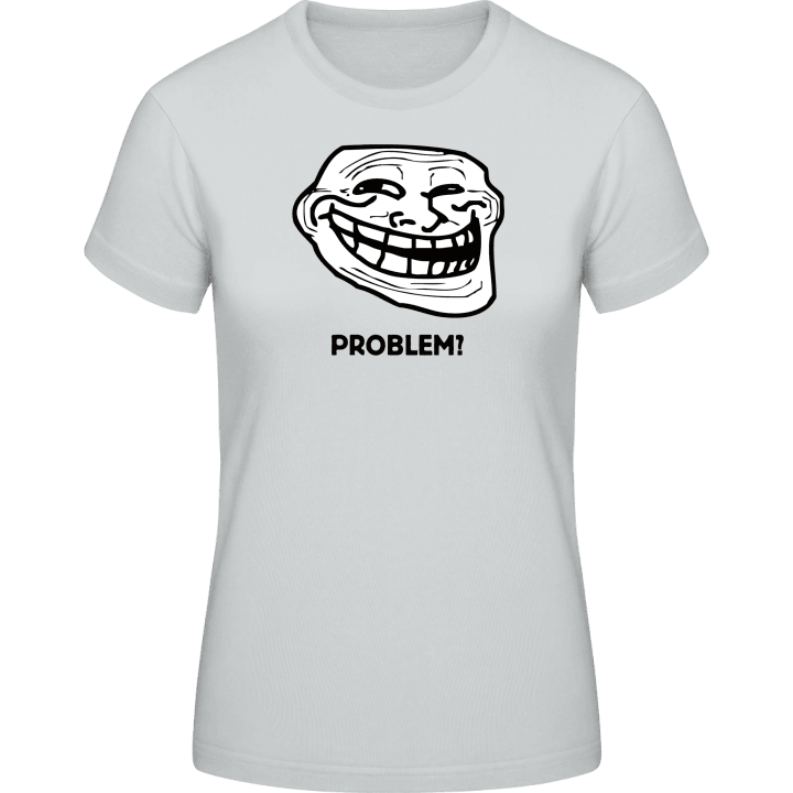 Problem Troll Meme T-shirt för kvinnor 0 image