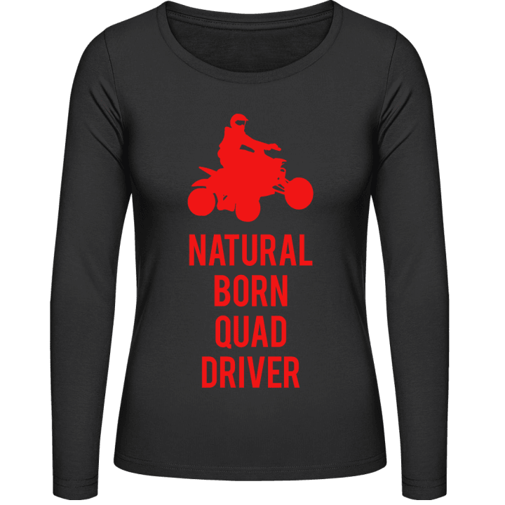 Natural Born Quad Driver Vrouwen Lange Mouw Shirt contain pic