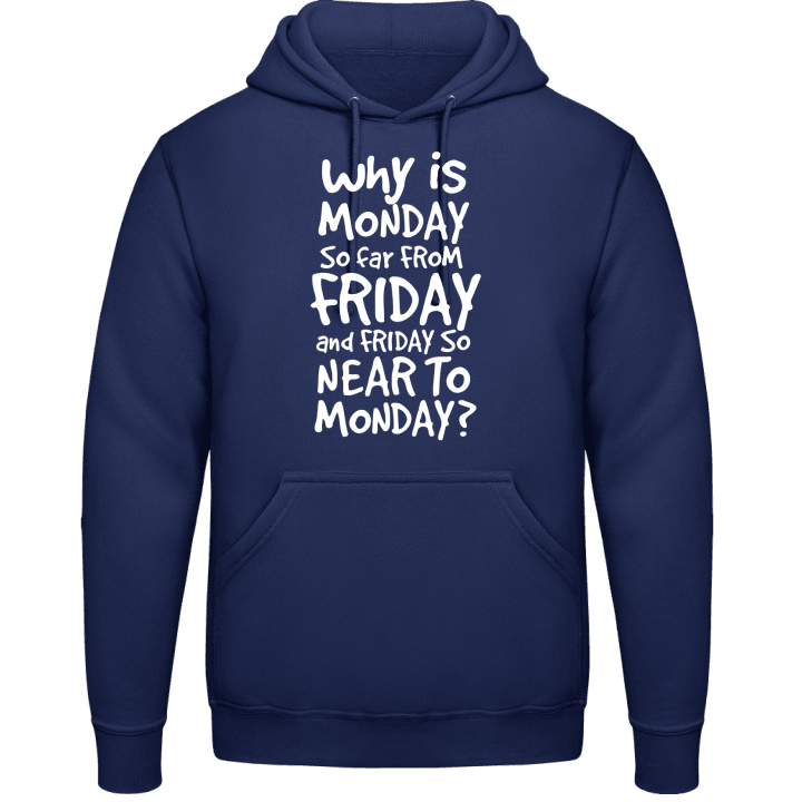 Why Is Monday So Far From Friday Hoodie 0 image