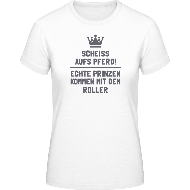 Echte Prinzen kommen mit dem Roller Frauen T-Shirt 0 image