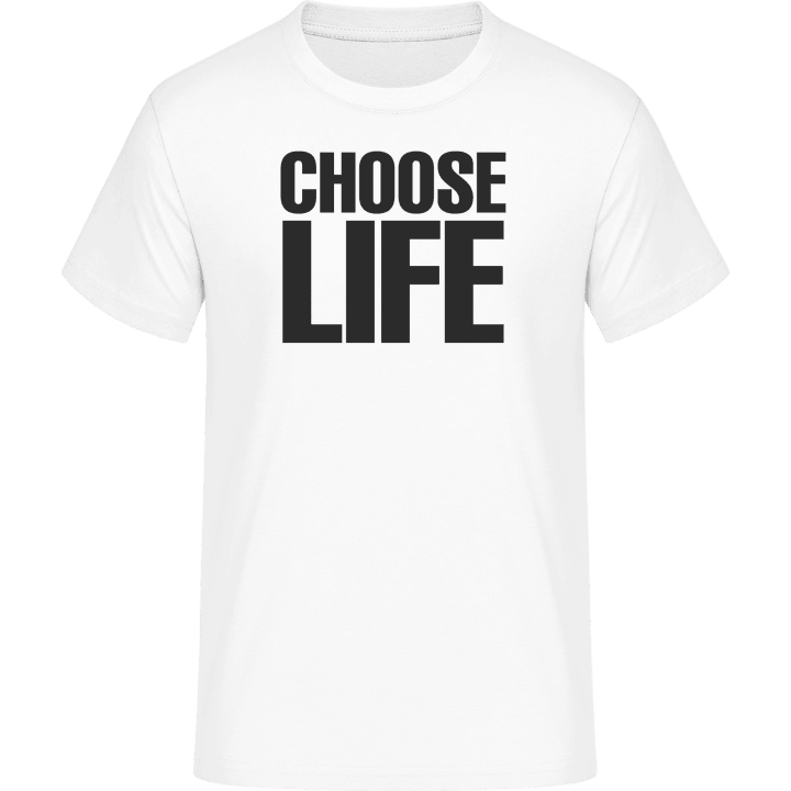 Choose Life T-Shirt contain pic