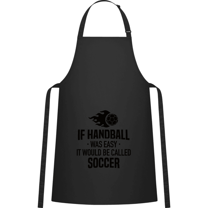 If Handball Was Easy It Would Be Called Soccer Kookschort 0 image