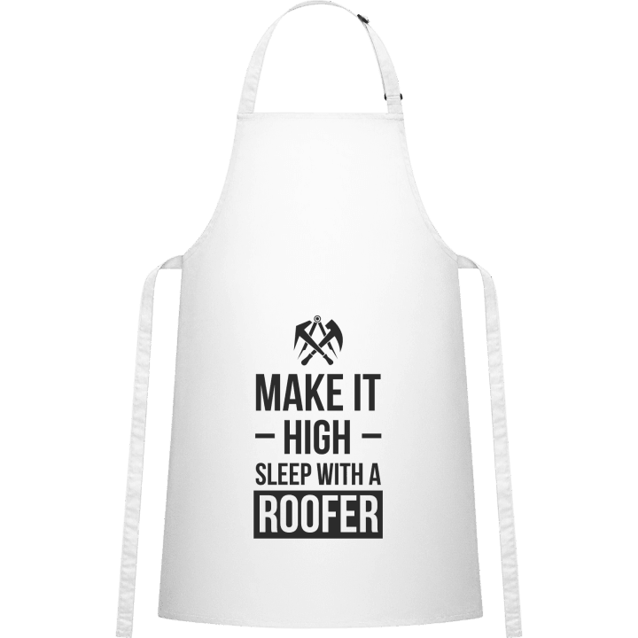Make It High Sleep With A Roofer Delantal de cocina contain pic