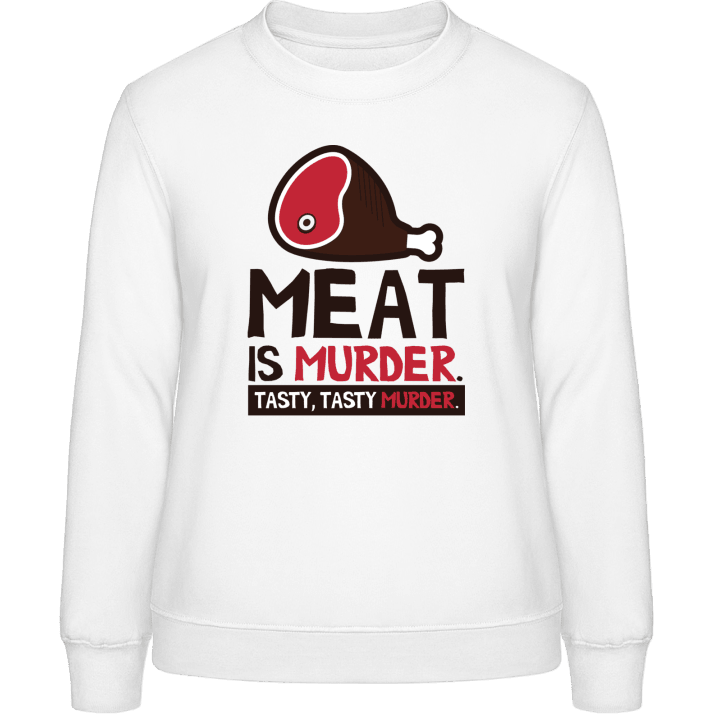 Meat Is Murder. Tasty, Tasty Murder. Vrouwen Sweatshirt contain pic