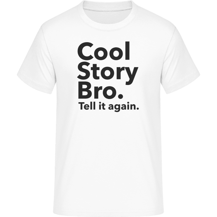 Cool Story Bro Tell it again T-Shirt 0 image
