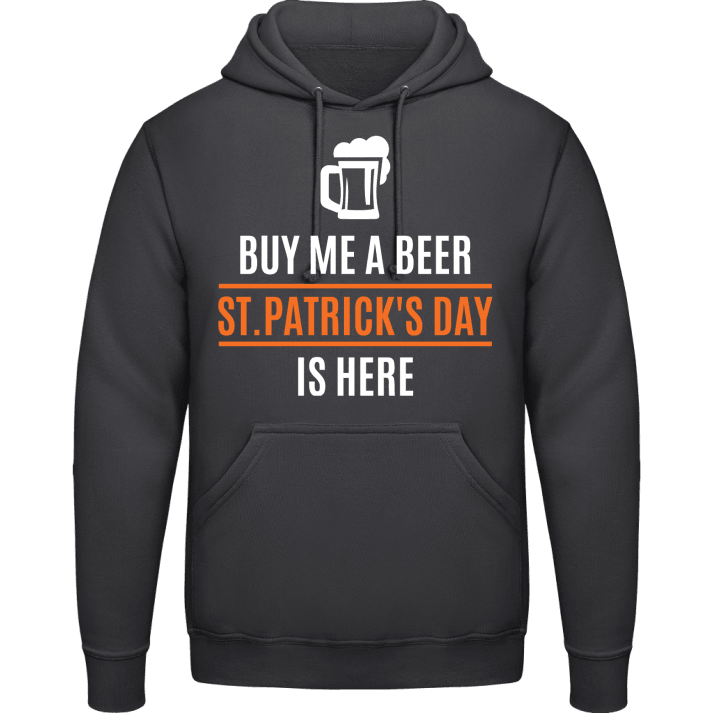 Buy Me A Beer St. Patricks Day Is Here Hoodie 0 image