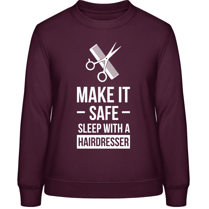 Make it Safe Sleep With A Hairdresser Frauen Sweatshirt contain pic