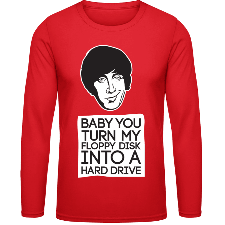 Baby You Turn My Floppy Disk Into A Hard Drive Langarmshirt 0 image
