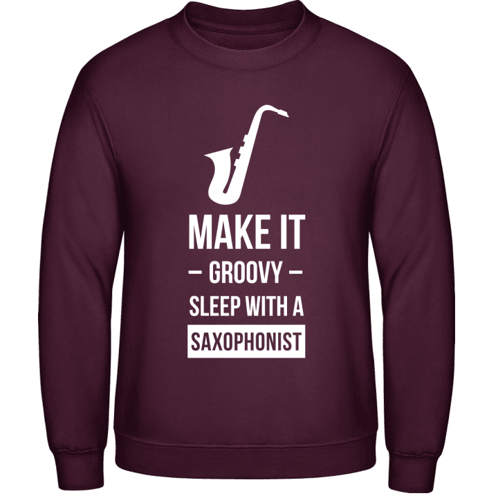 Make It Groovy Sleep With A Saxophonist Sweatshirt 0 image