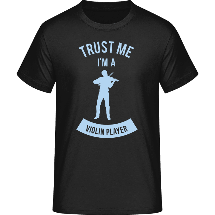 Trust Me I'm A Violin Player T-Shirt contain pic