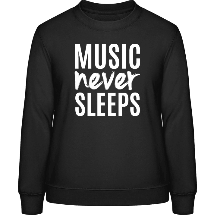 Music Never Sleeps Women Sweatshirt contain pic