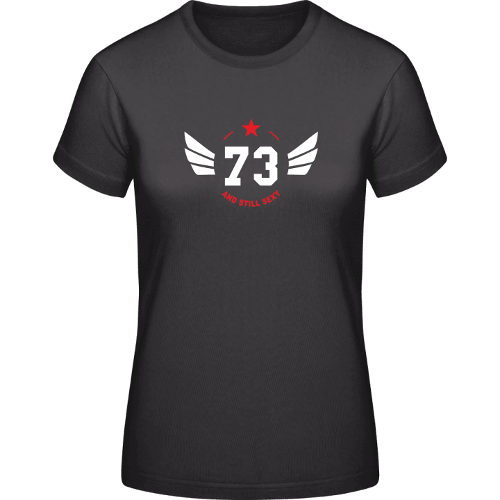 73 Years and still sexy Frauen T-Shirt 0 image
