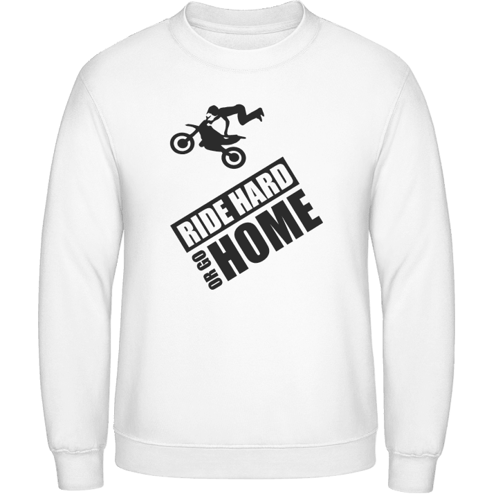 Ride Hard Or Go Home Motorbike Sweatshirt 0 image