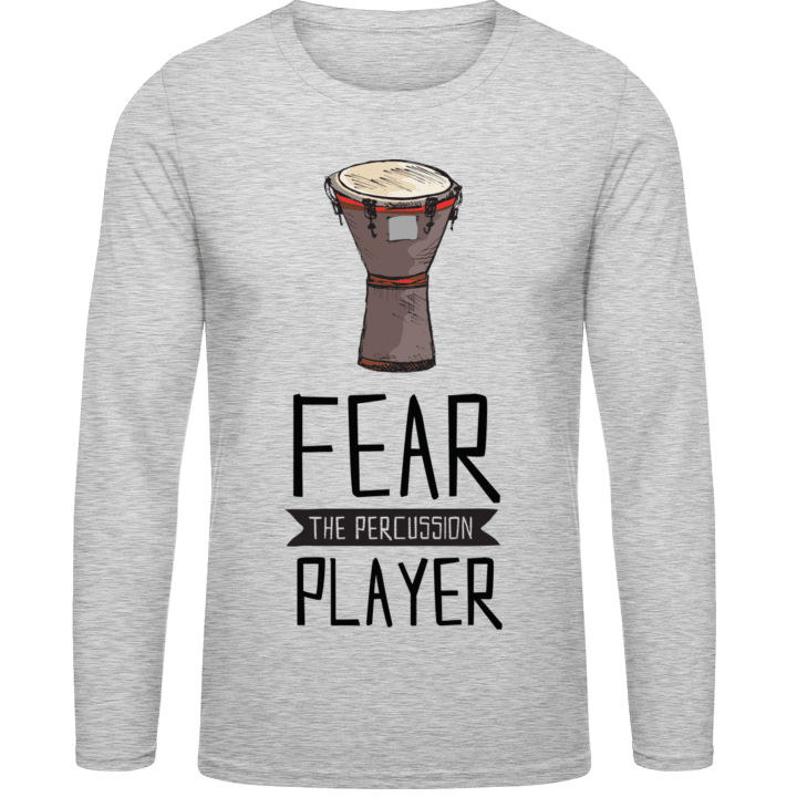 Fear The Percussion Player Langarmshirt contain pic