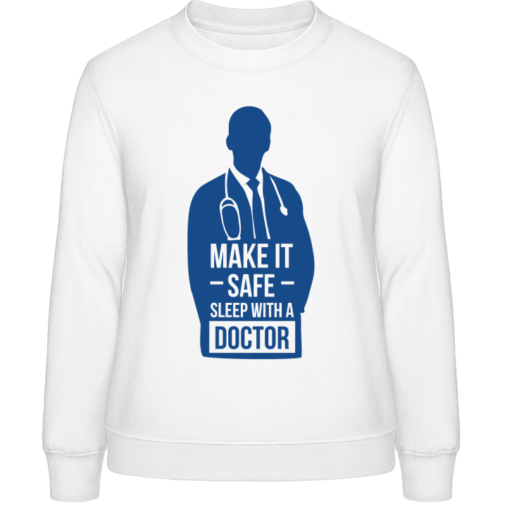 Make It Safe Sleep With a Doctor Women Sweatshirt contain pic