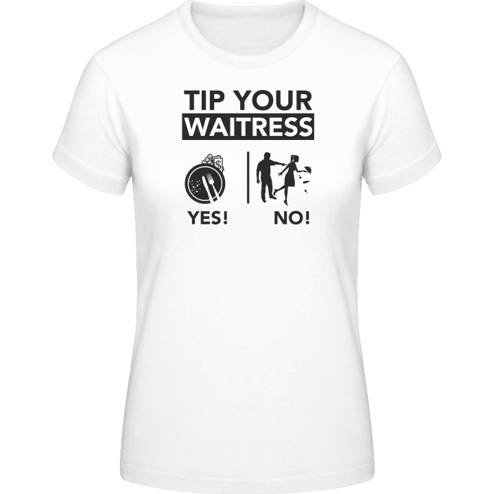 Tip Your Waitress Vrouwen T-shirt contain pic
