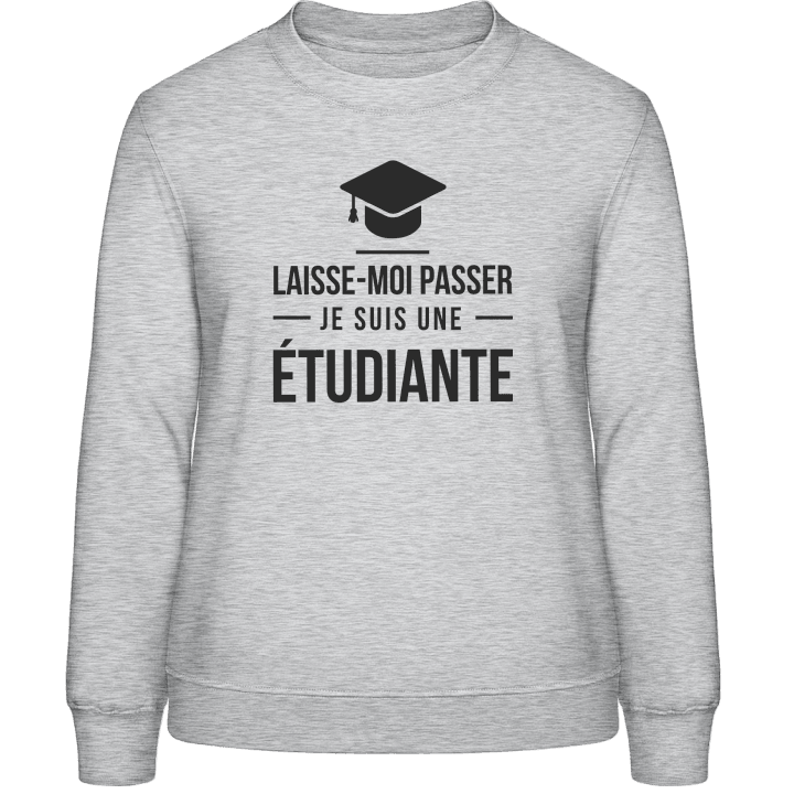 Laisse-Moi Passer Je Suis Une Étudiante Sweatshirt för kvinnor 0 image