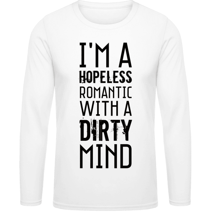 Hopeless Romantic With Dirty Mind Langarmshirt contain pic