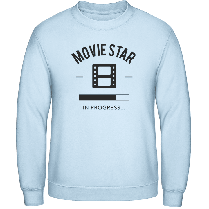 Movie Star in Progress Sweatshirt contain pic